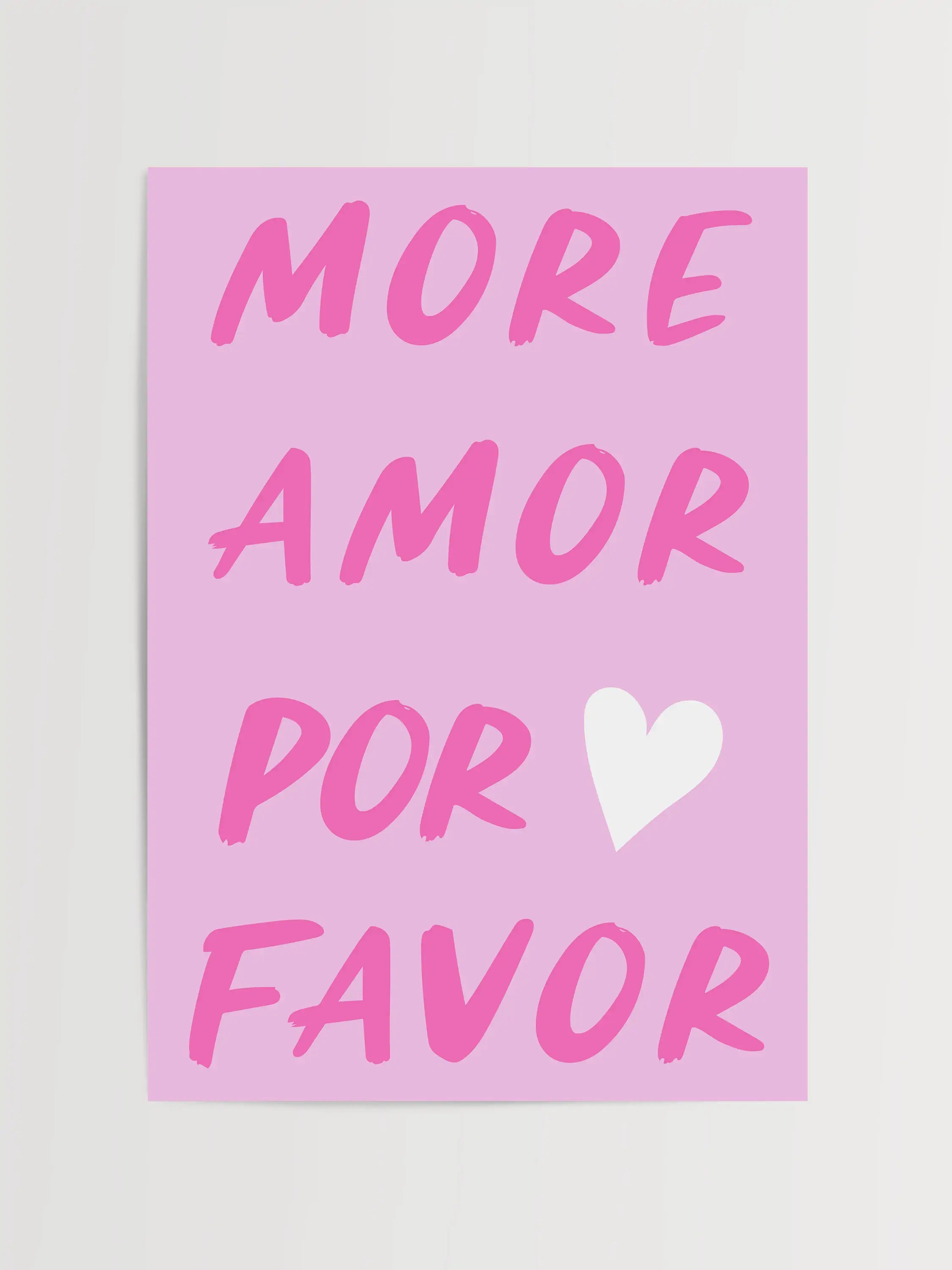 Pink poster with 'More Amor Por Favor' love quote in bold font